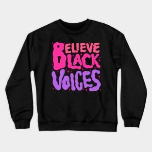 Believe Black Voices - The Peach Fuzz Crewneck Sweatshirt